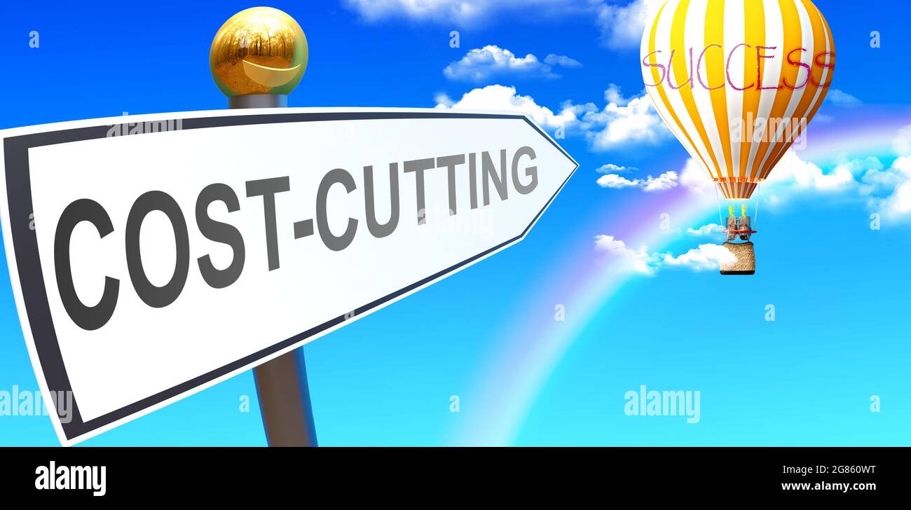 Cost cutting leads to success shown as a sign with a phrase Cost