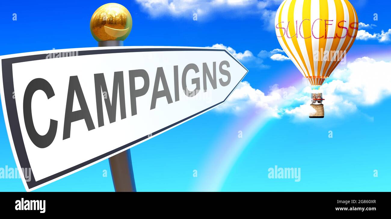 Campaigns leads to success - shown as a sign with a phrase Campaigns pointing at balloon in the sky with clouds to symbolize the meaning of Campaigns, Stock Photo