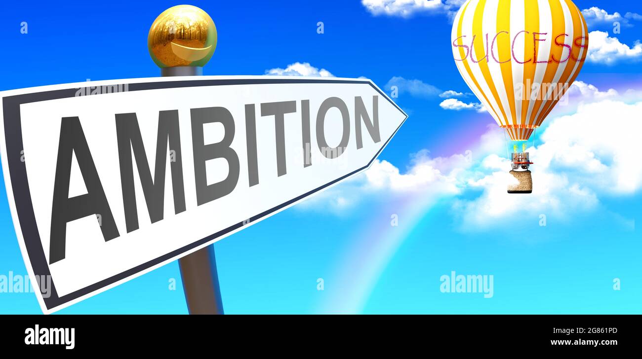 Ambition leads to success - shown as a sign with a phrase Ambition pointing at balloon in the sky with clouds to symbolize the meaning of Ambition, 3d Stock Photo