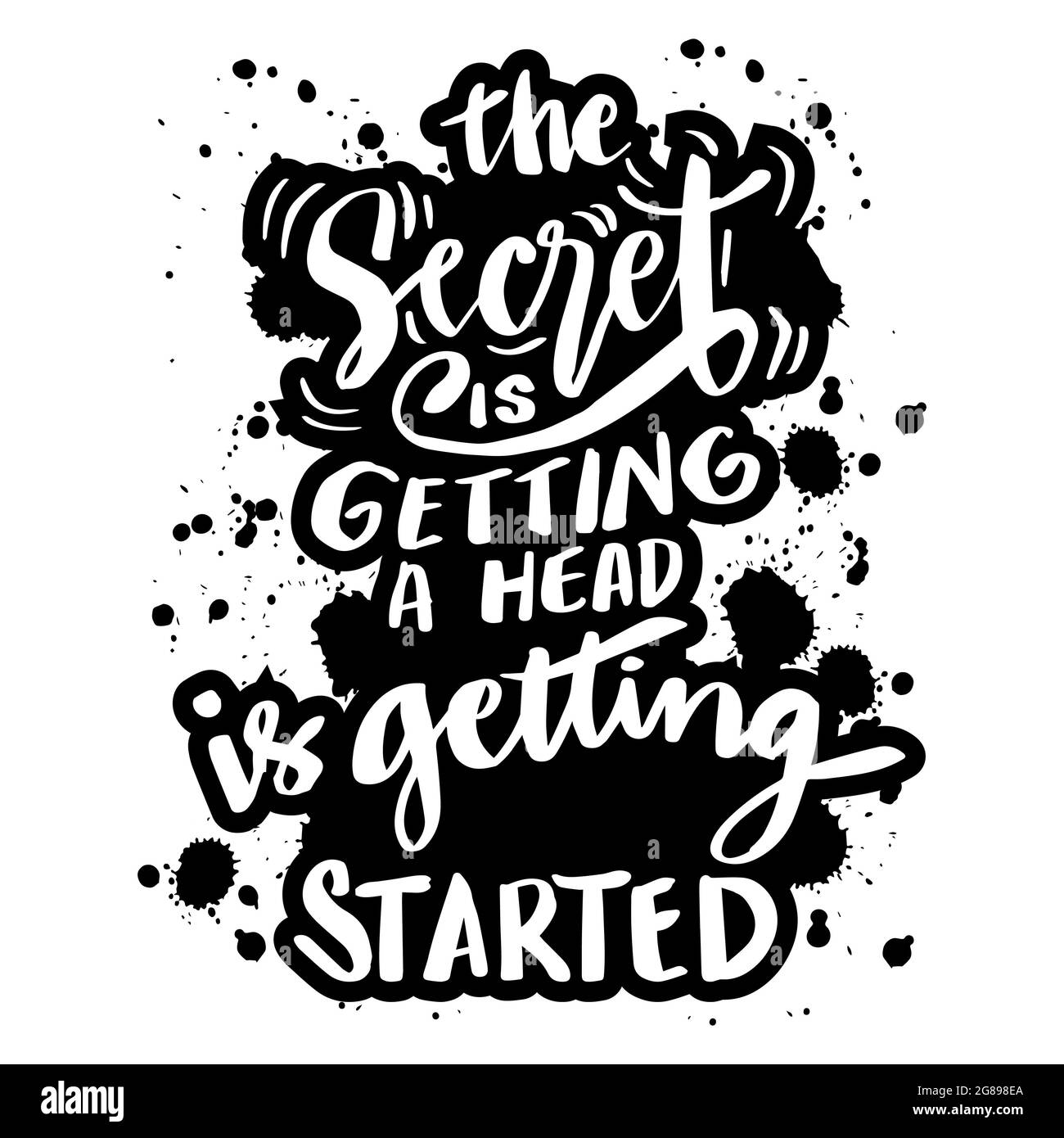 The secret of getting a head is getting started. Hand lettering. Inspirational and motivation quote. Stock Photo