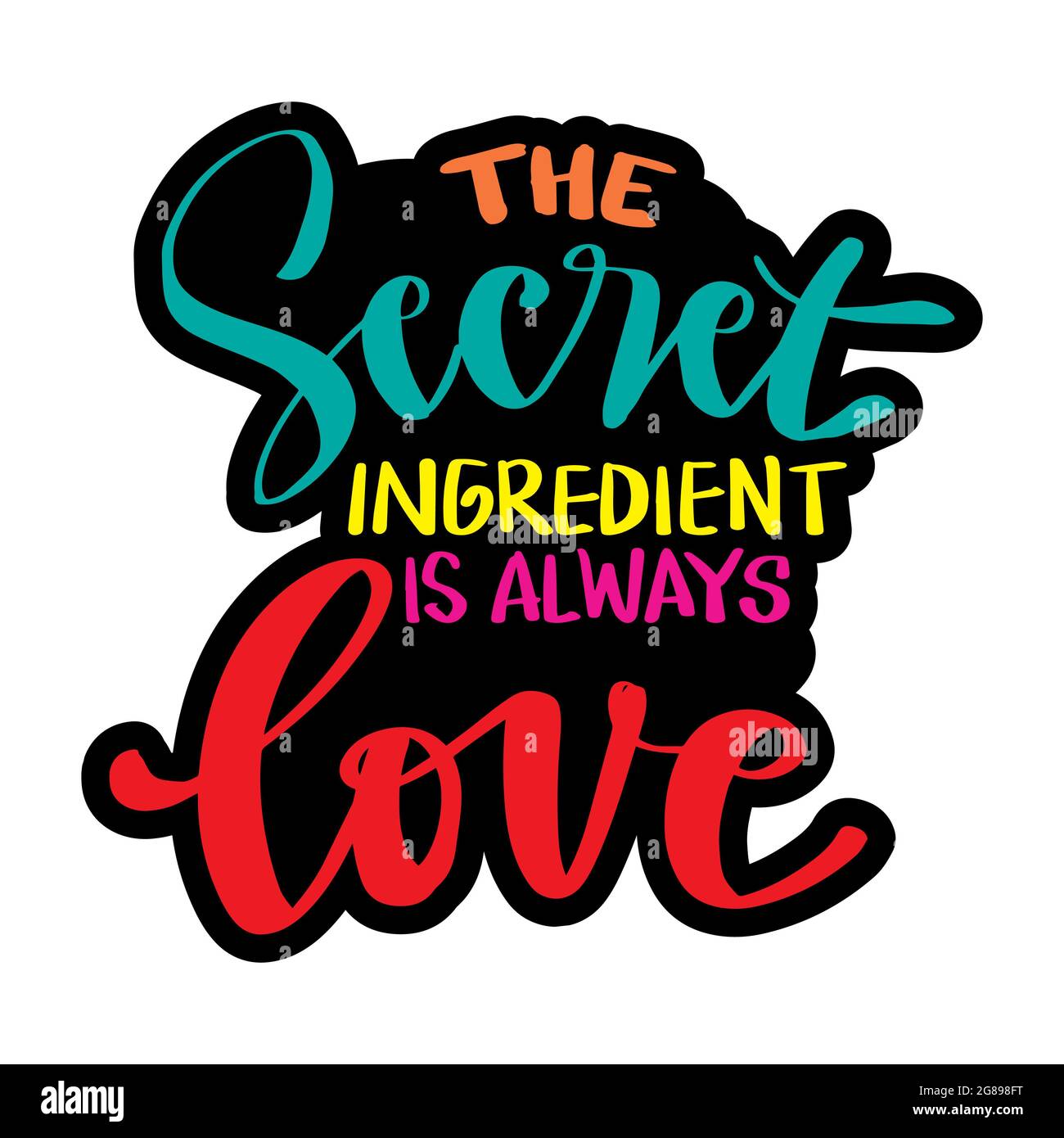 The secret ingredient is always love. Hand lettering. Motivational quote Stock Photo Alamy