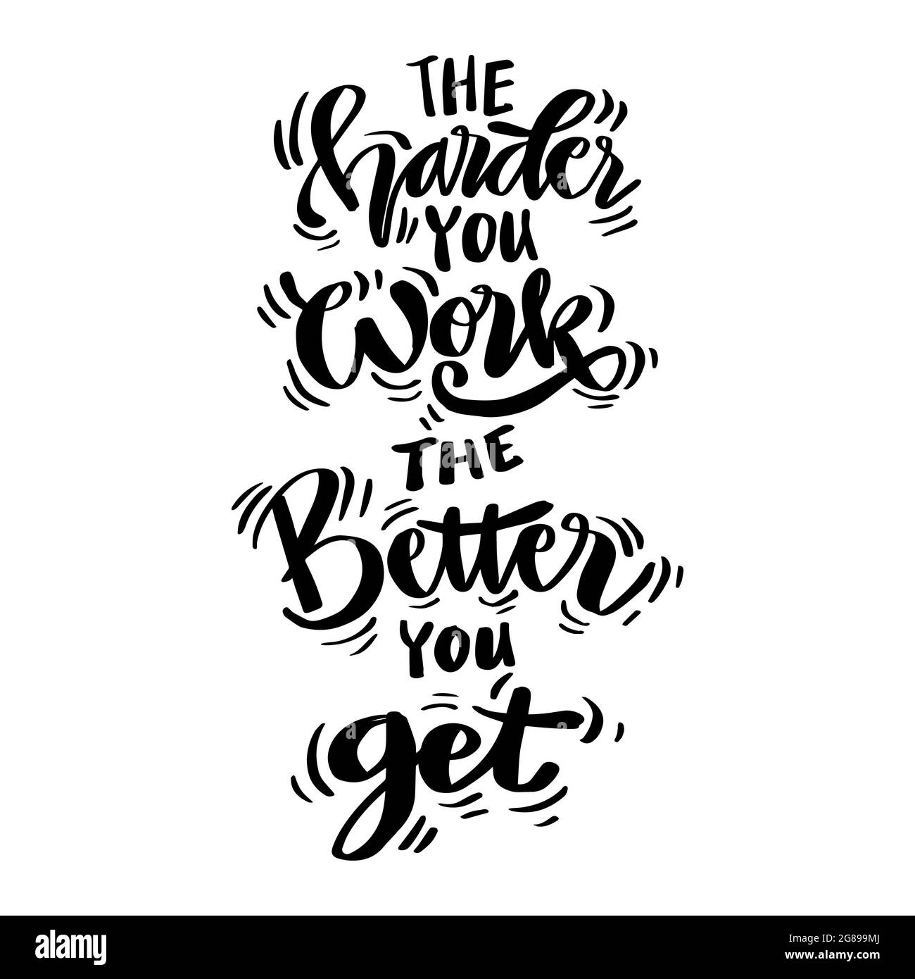 The harder you work the better you get. Hand lettering. Motivational quote. Stock Photo