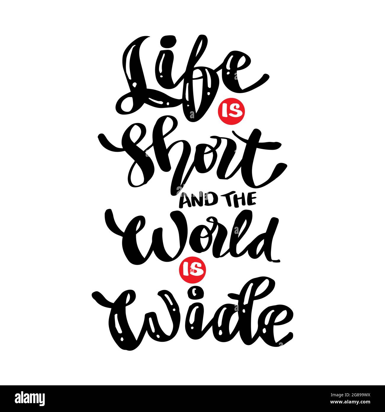 Life is short and the world is wide. Hand drawn travel lettering background. Motivational quote. Stock Photo