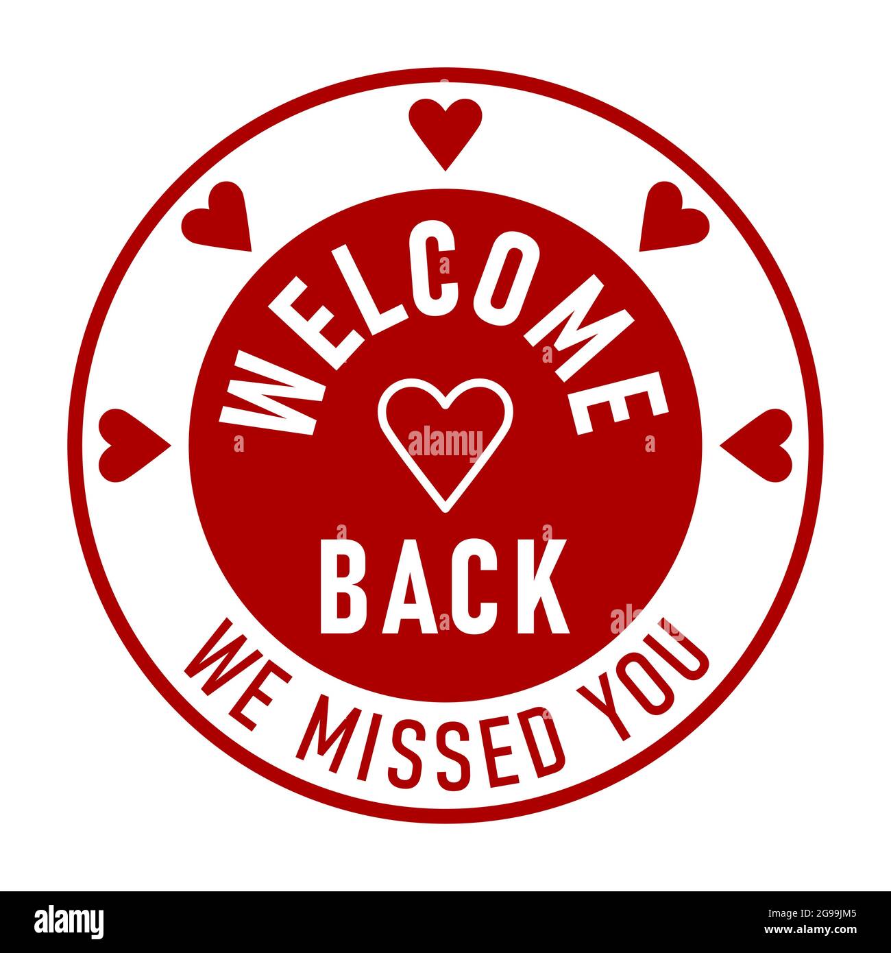 Welcome Back We Missed You Round Circle Badge or Sticker Icon with Heart Shape. Vector Image. Stock Vector