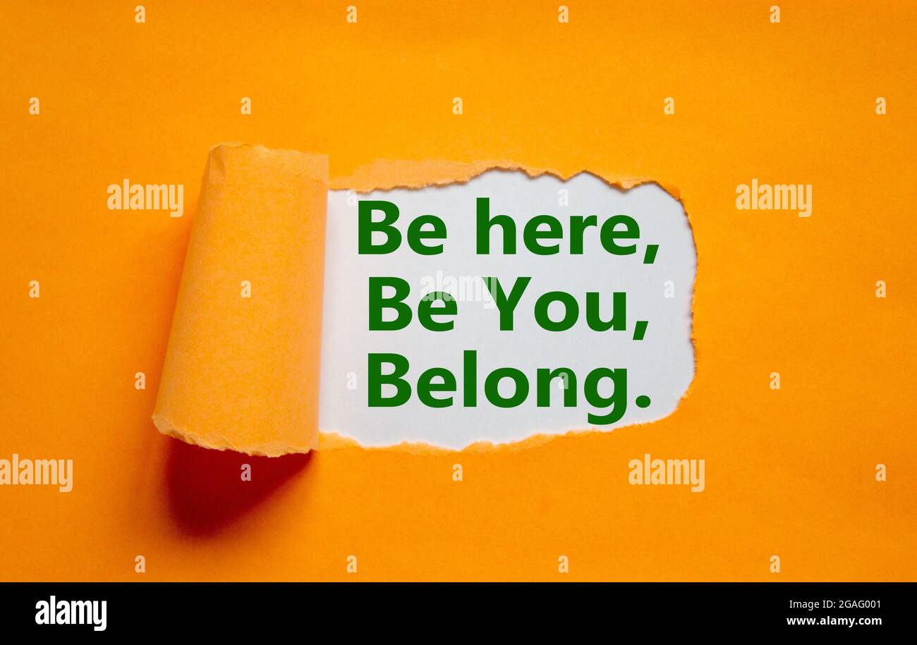 You belong here symbol. Words 'be here, be you, belong' appearing ...