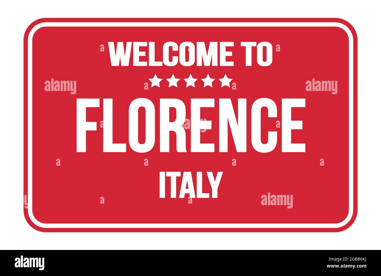 WELCOME TO FLORENCE - ITALY, on red rectangle street sign stamp Stock ...