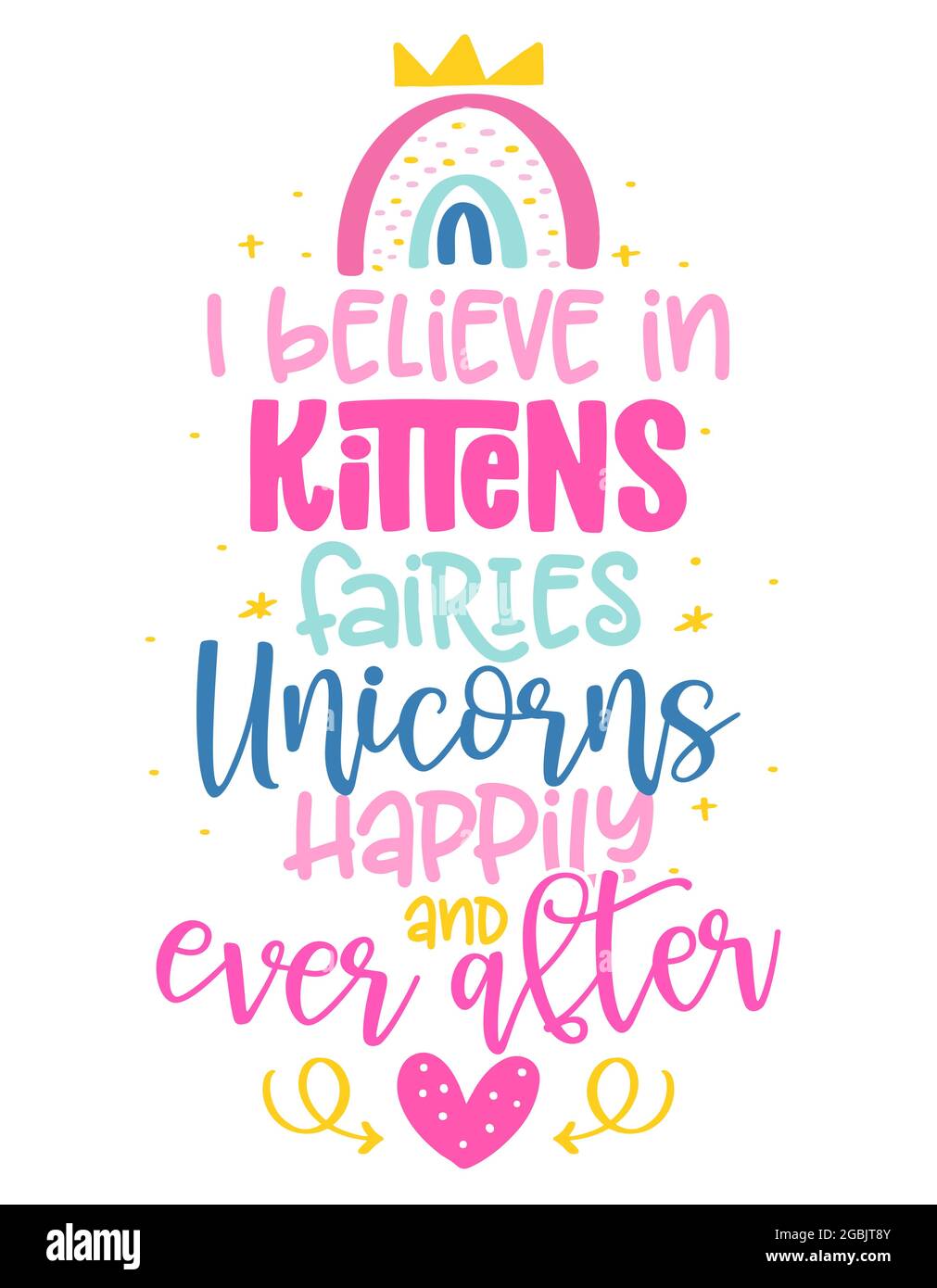 I believe in kittens, fairies, unicorns, happily ever and after - funny vector quotes and unicorn drawing in nordic style. Lettering poster or t-shirt Stock Vector