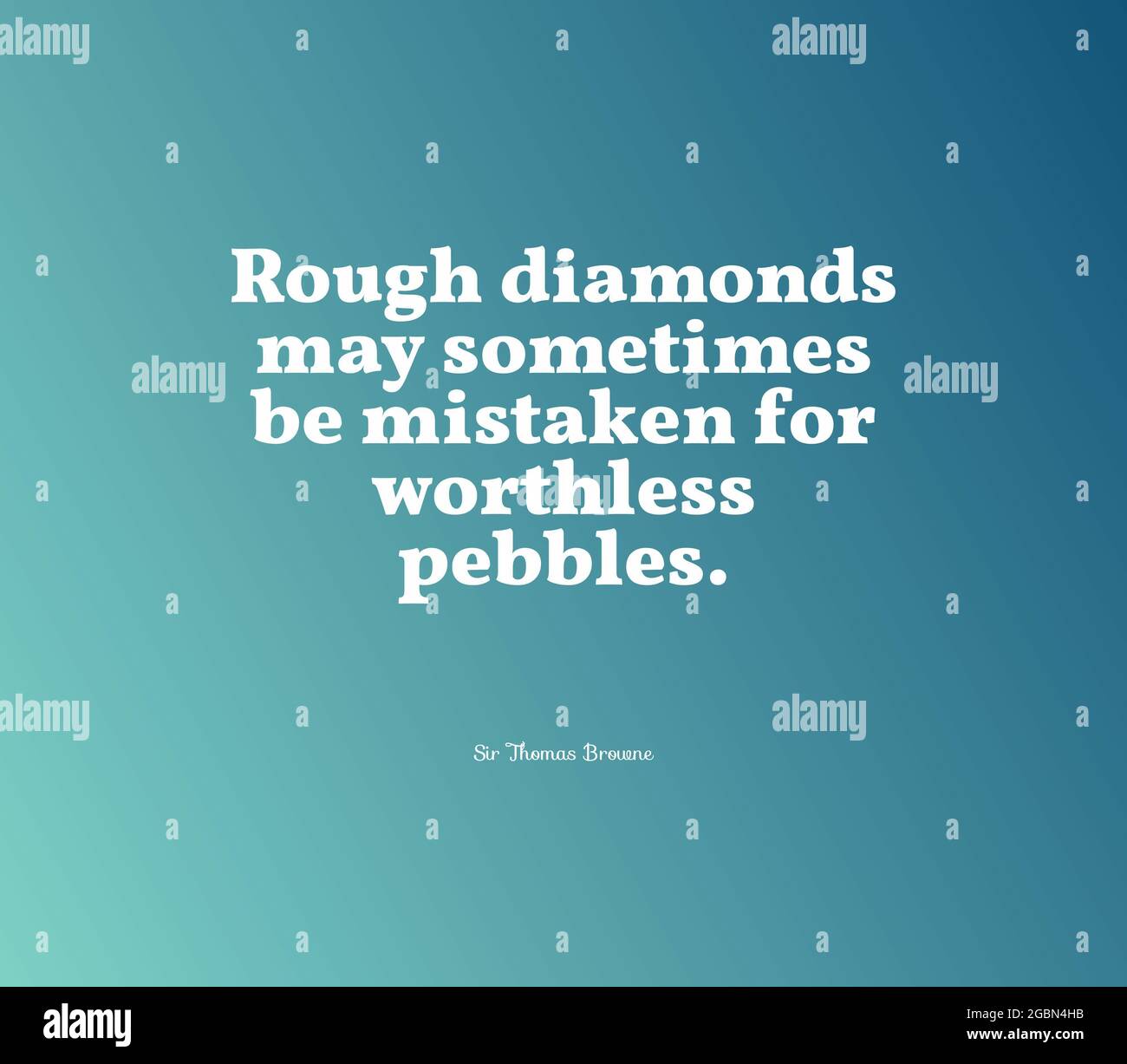 Inspirational quote Rough diamonds may sometimes be mistaken for