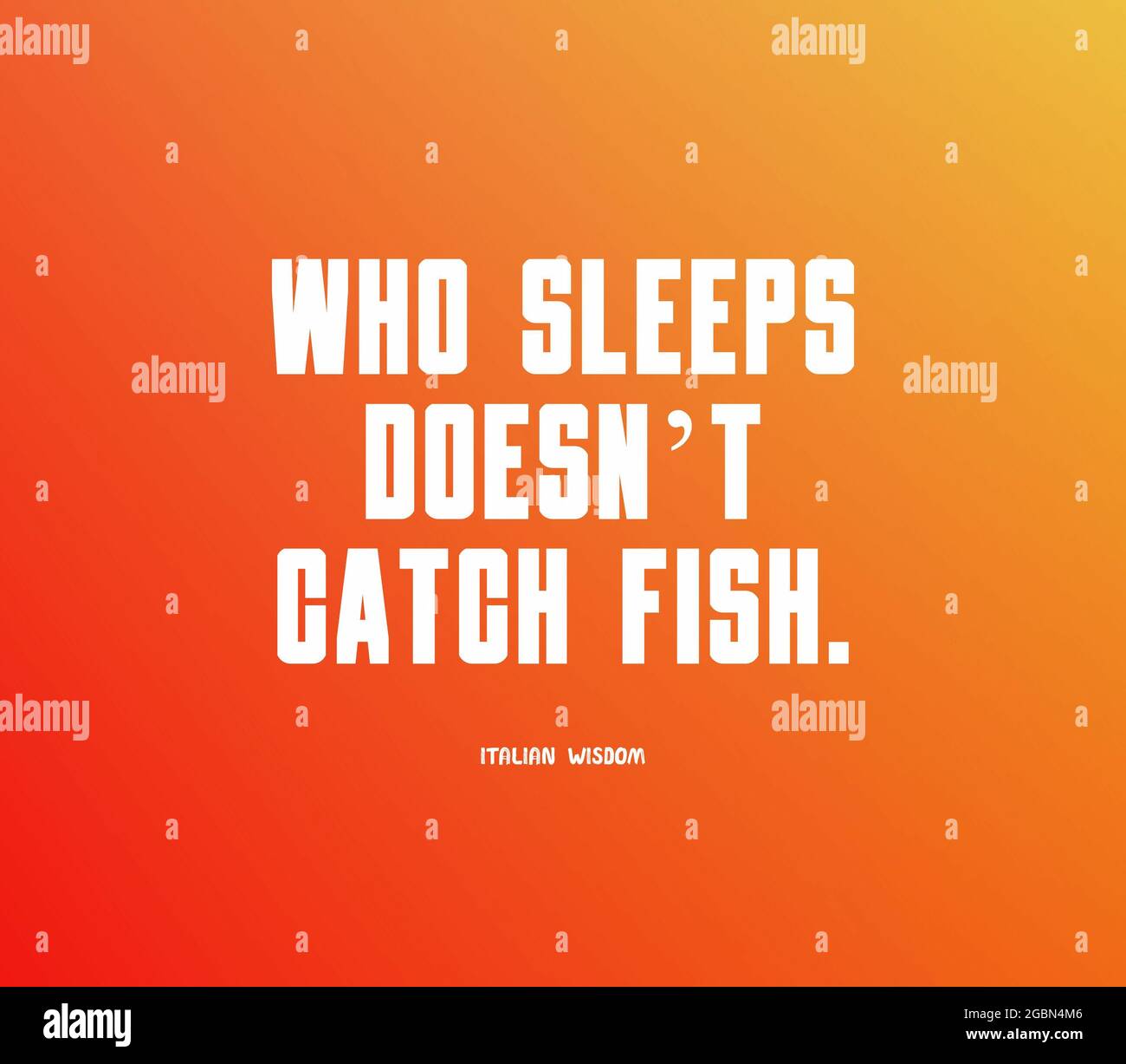 Inspirational quote Who sleeps doesn't catch fish Stock Photo Alamy