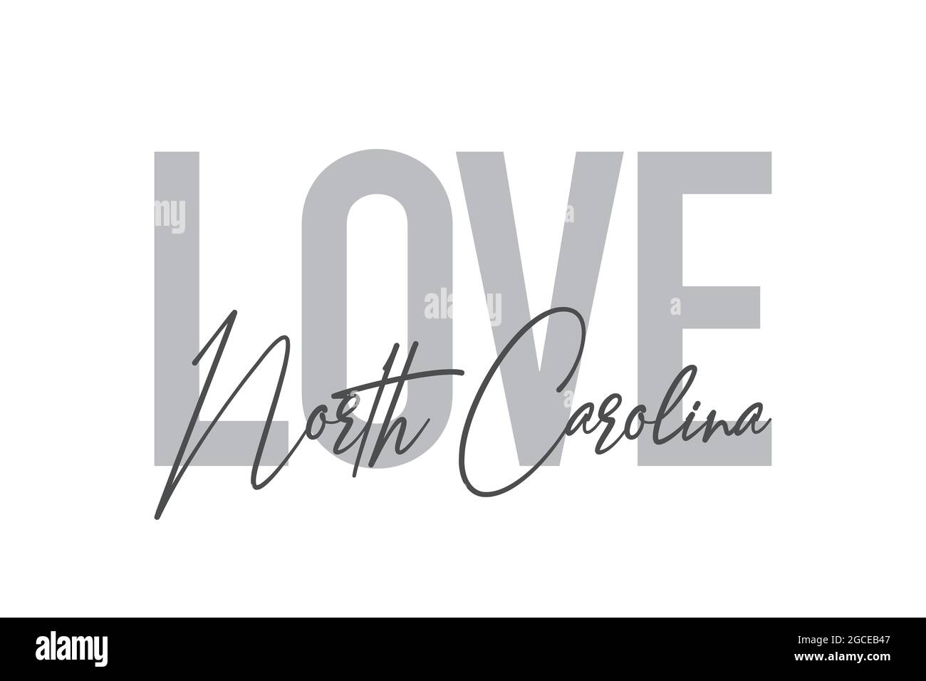Modern, simple, minimal typographic design of a saying 'Love North Carolina' in tones of grey color. Cool, urban, trendy and playful graphic vector ar Stock Photo