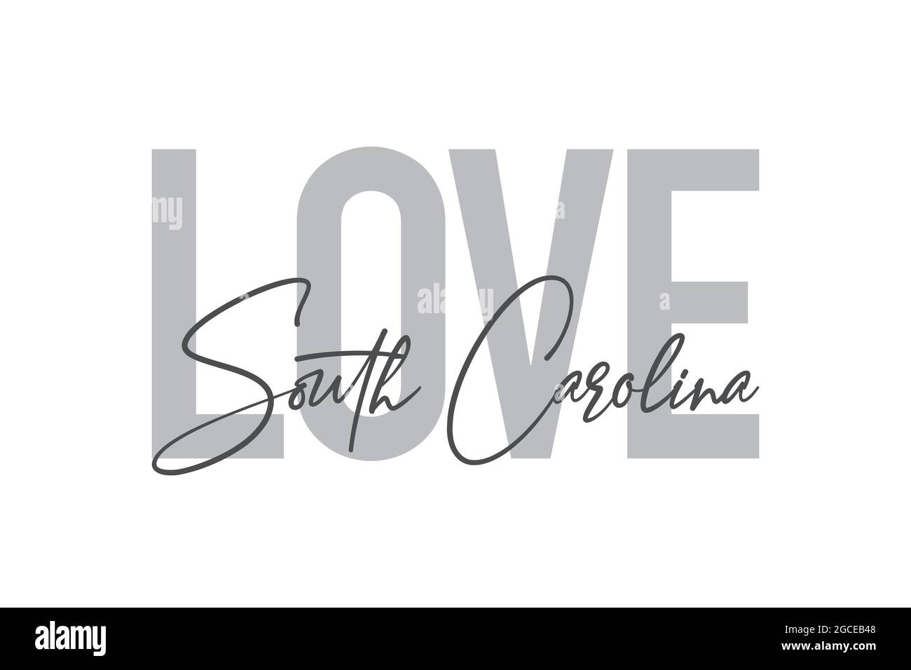 Modern, simple, minimal typographic design of a saying 'Love South Carolina' in tones of grey color. Cool, urban, trendy and playful graphic vector ar Stock Photo