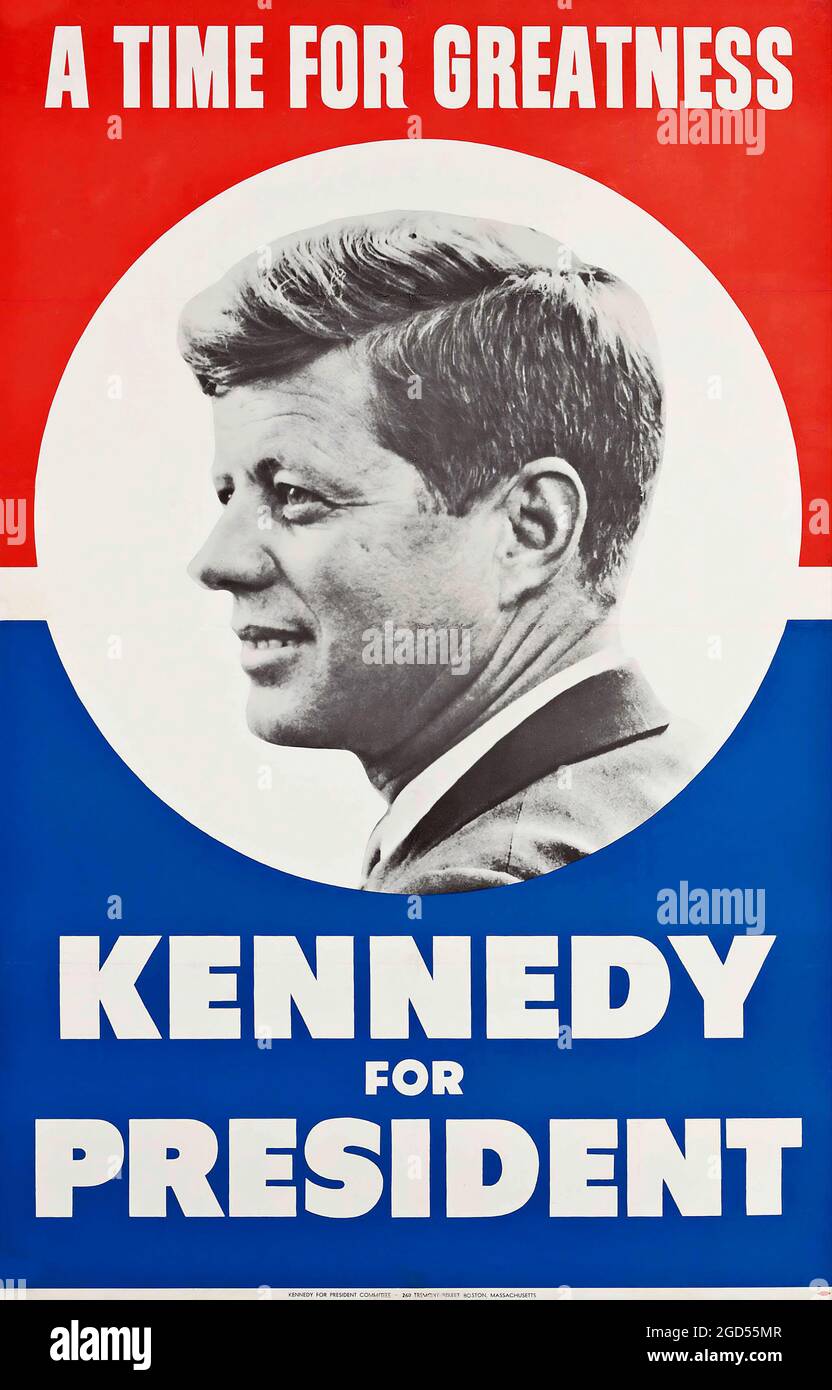 1960 poster 'A time for greatness – Kennedy for President'. President John F Kennedy. John Fitzgerald Kennedy, often referred to by his initials JFK. Stock Photo