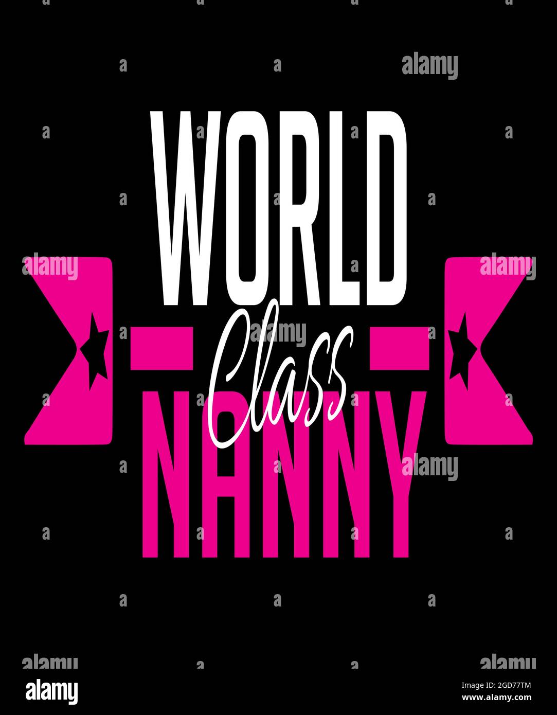 World class nanny typography with text in white and hot pink with stars. Stock Photo