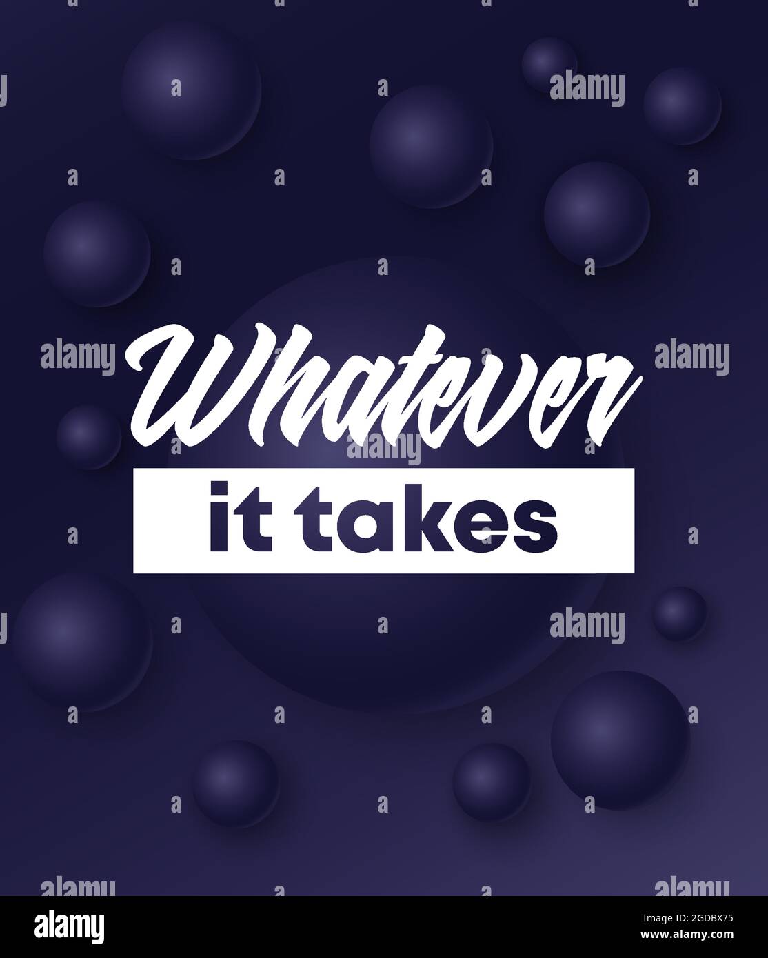 Whatever it takes motivational poster with spheres Stock Vector Image