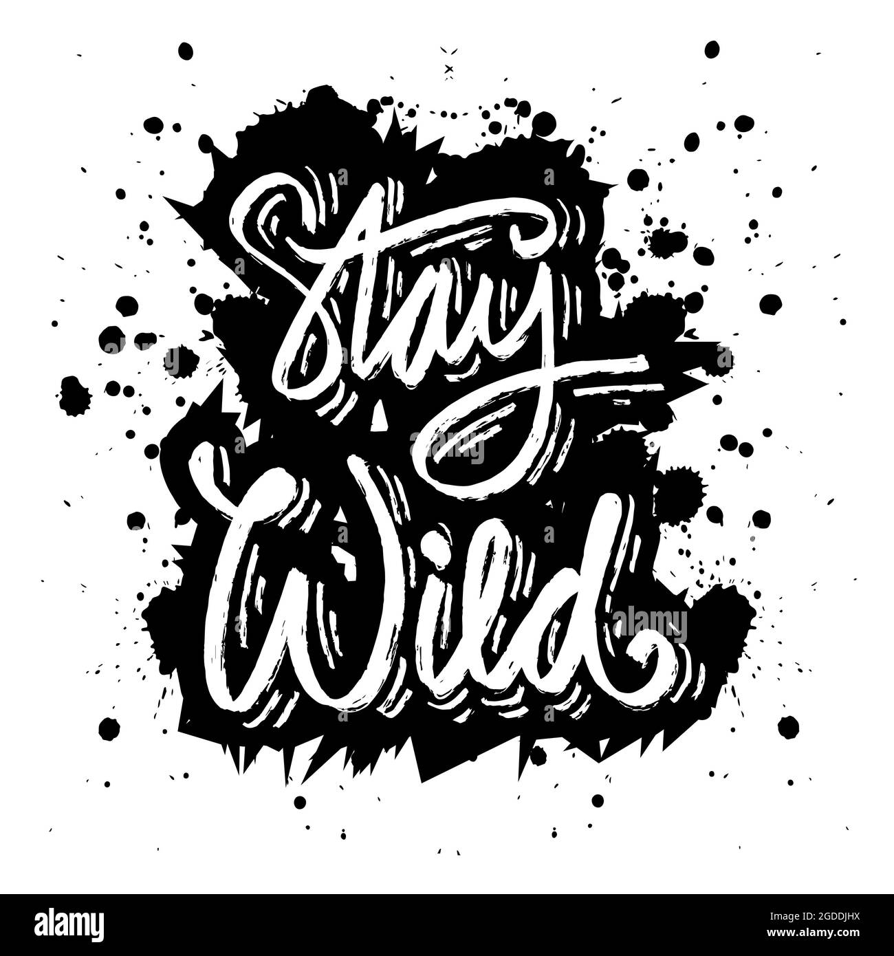 Stay Wild hand lettering. Motivational quote typography Stock Photo