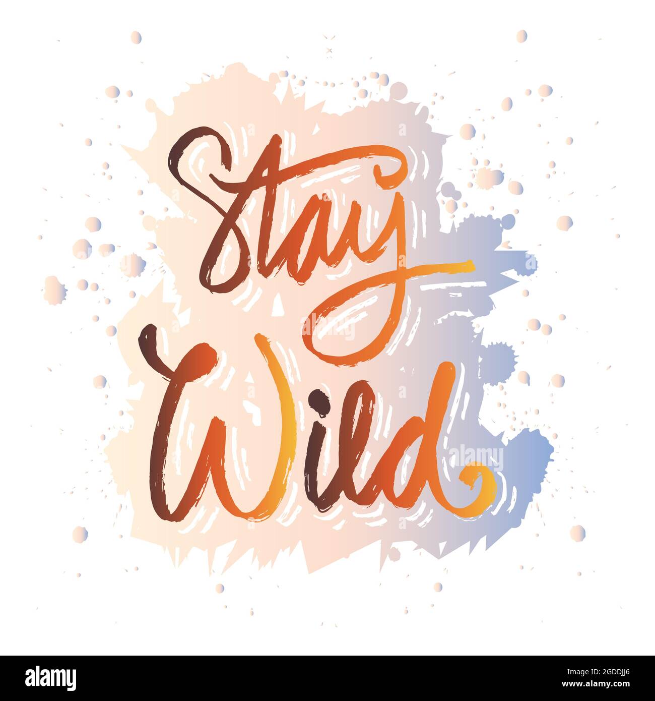 Stay Wild hand lettering. Motivational quote typography Stock Photo