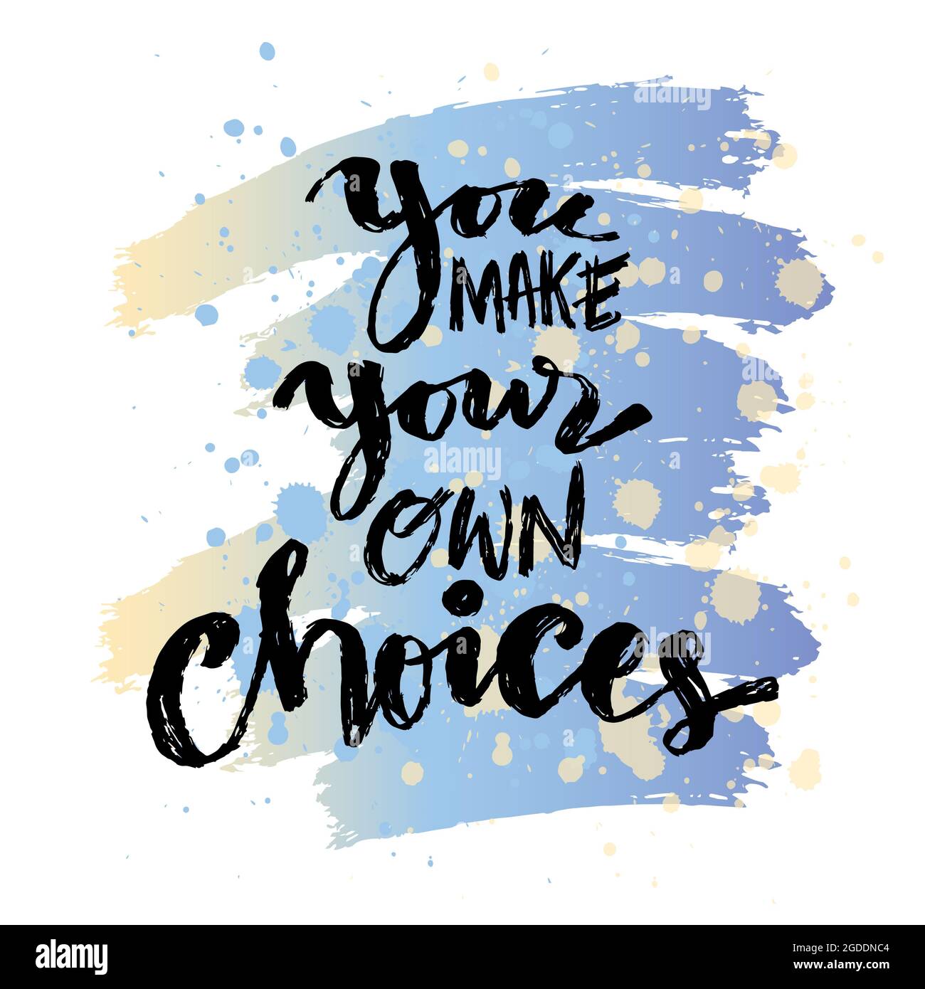 ou make your own choices hand lettering. Motivational quote Stock Photo -  Alamy