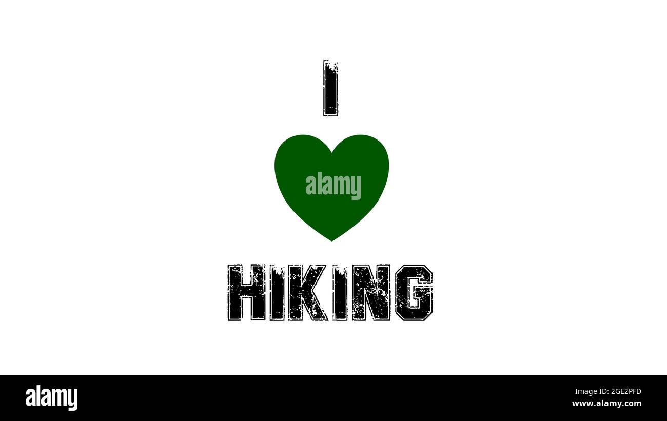 i love hiking attitude passion green heart Stock Photo Alamy