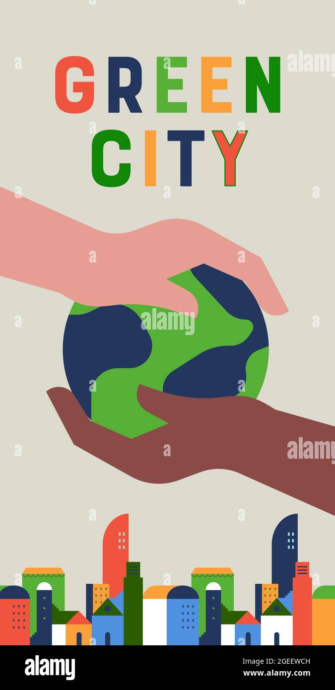 Green city quote illustration of eco friendly town with people hands holding planet earth. Nature care landscape poster in modern flat geometric carto Stock Vector