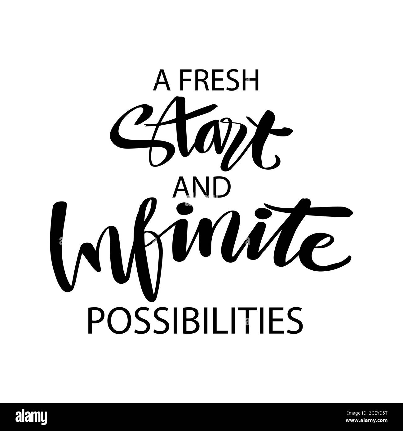 A fresh start and infinite possible hand lettering. Motivational quote. Stock Photo