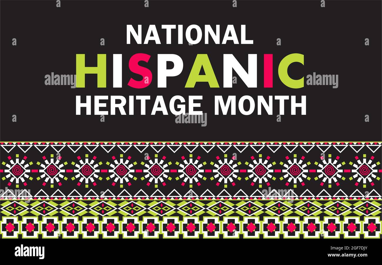National Hispanic Heritage Month celebrated from 15 September to 15 ...