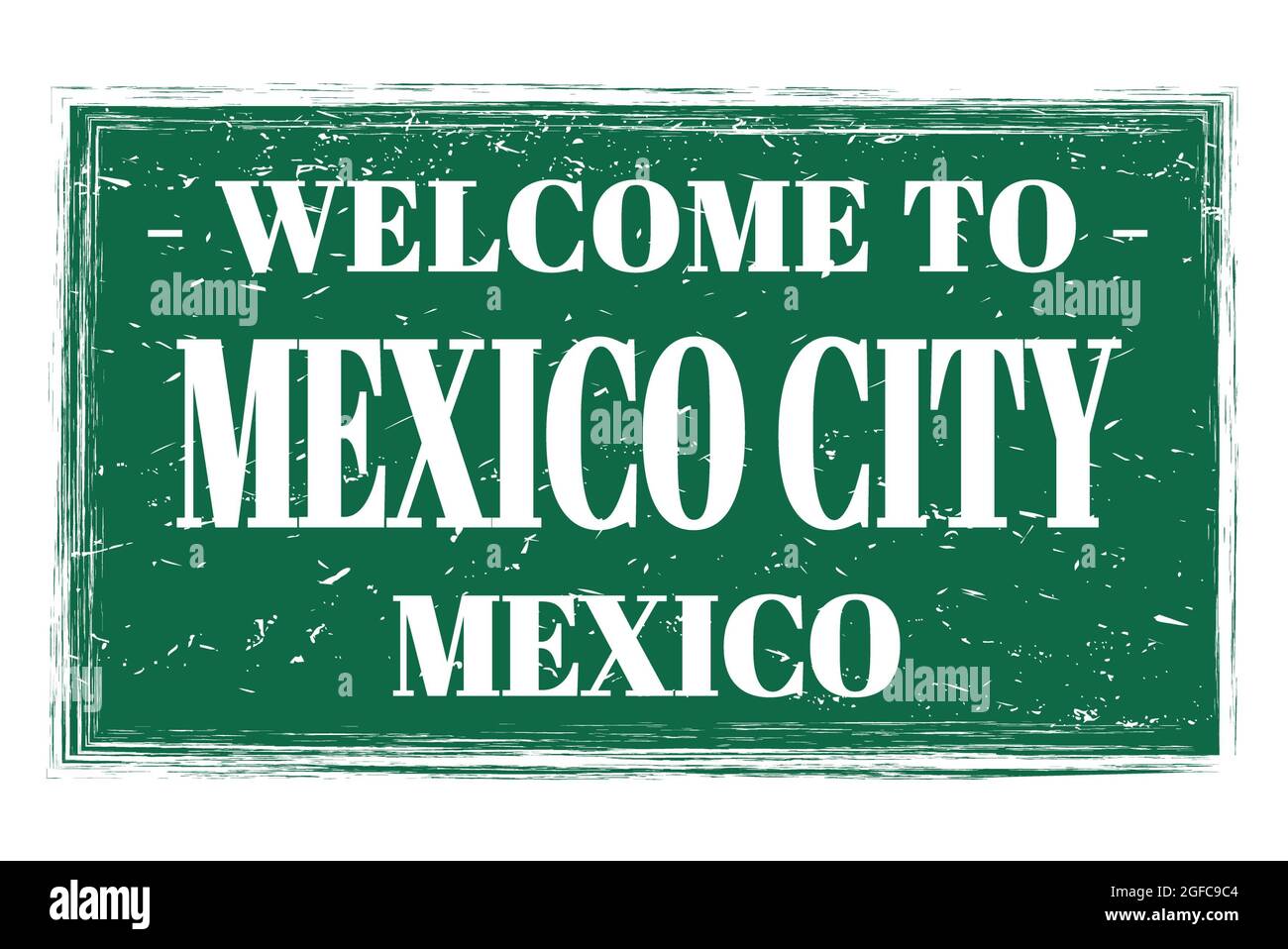 TO MEXICO CITY MEXICO, words written on green rectangle post