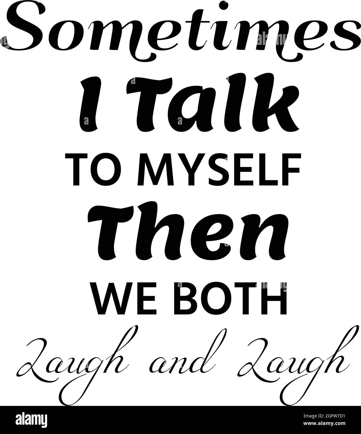 Funny Quote Saying, Typography design for posters, prints, slogan tees