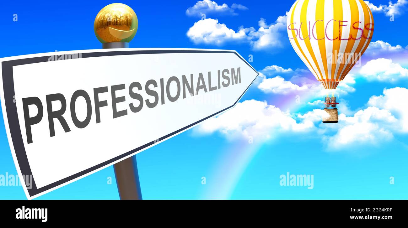Professionalism leads to success - shown as a sign with a phrase Professionalism pointing at balloon in the sky with clouds to symbolize the meaning o Stock Photo