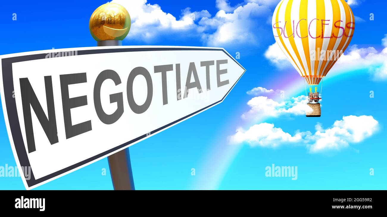 Negotiate leads to success - shown as a sign with a phrase Negotiate pointing at balloon in the sky with clouds to symbolize the meaning of Negotiate, Stock Photo