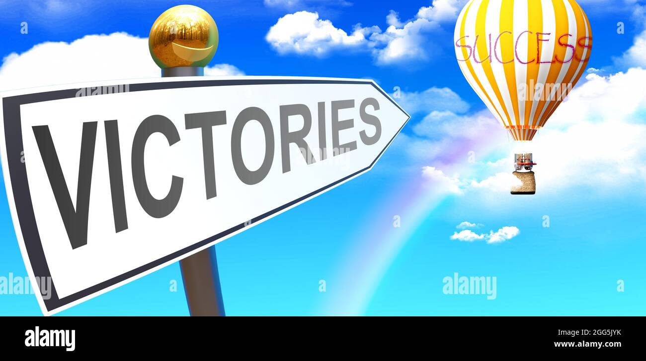 Victories leads to success - shown as a sign with a phrase Victories pointing at balloon in the sky with clouds to symbolize the meaning of Victories, Stock Photo