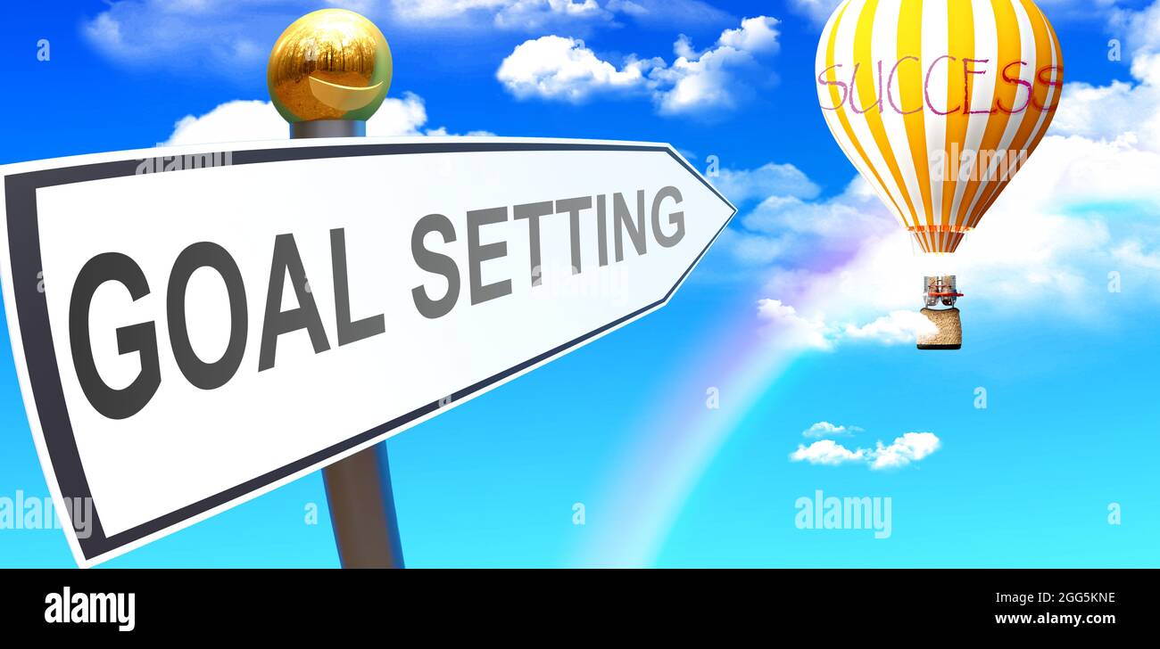Goal setting leads to success shown as a sign with a phrase Goal