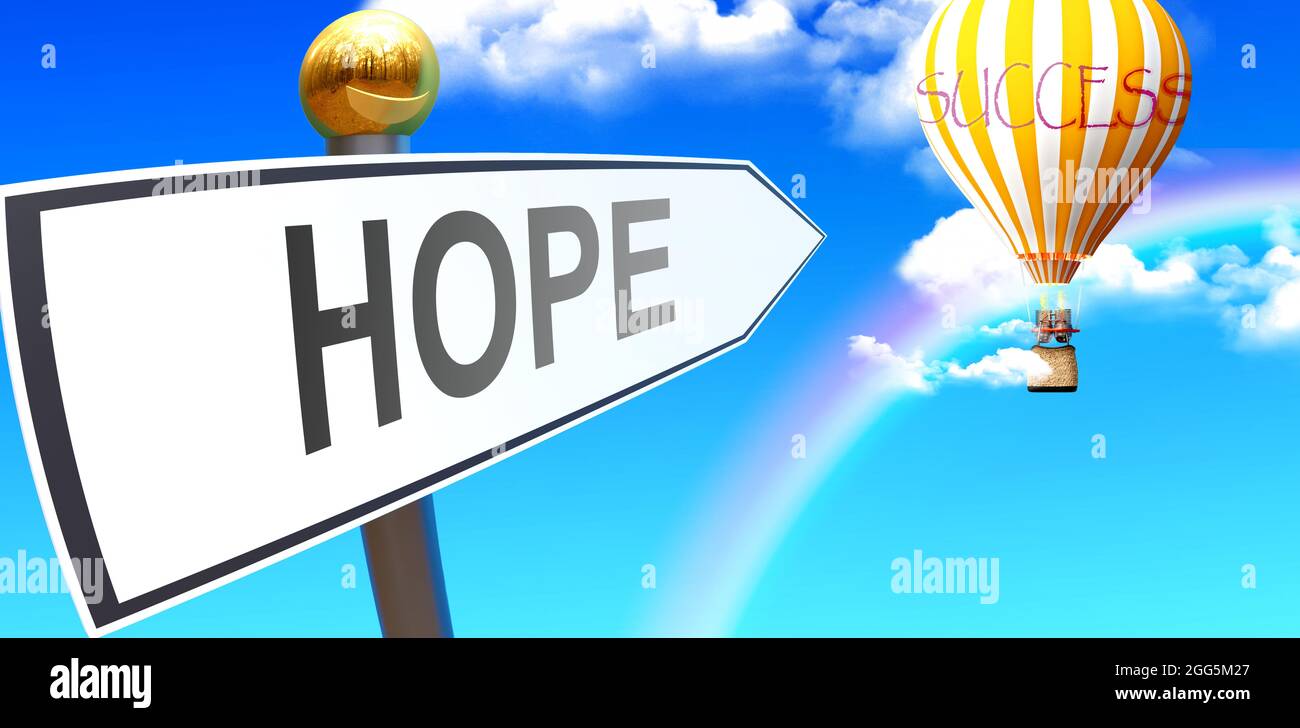 Hope leads to success shown as a sign with a phrase Hope pointing at