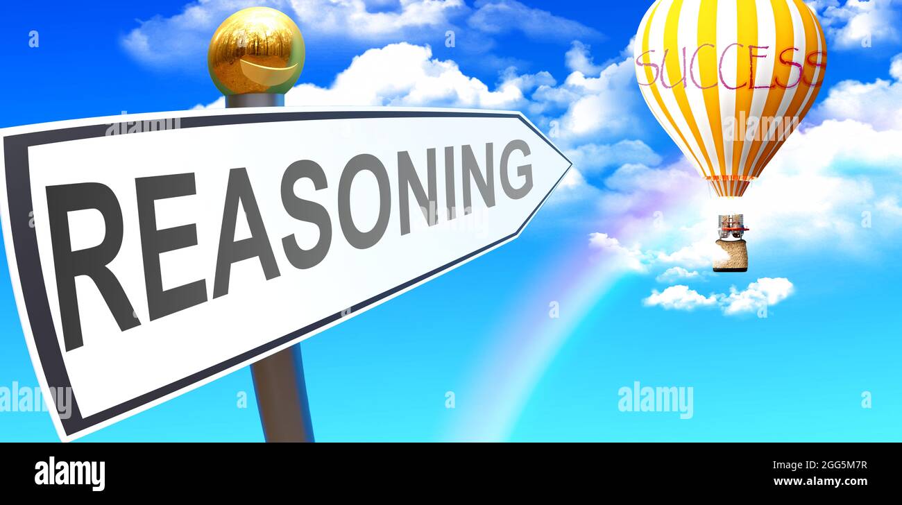 Reasoning leads to success - shown as a sign with a phrase Reasoning pointing at balloon in the sky with clouds to symbolize the meaning of Reasoning, Stock Photo