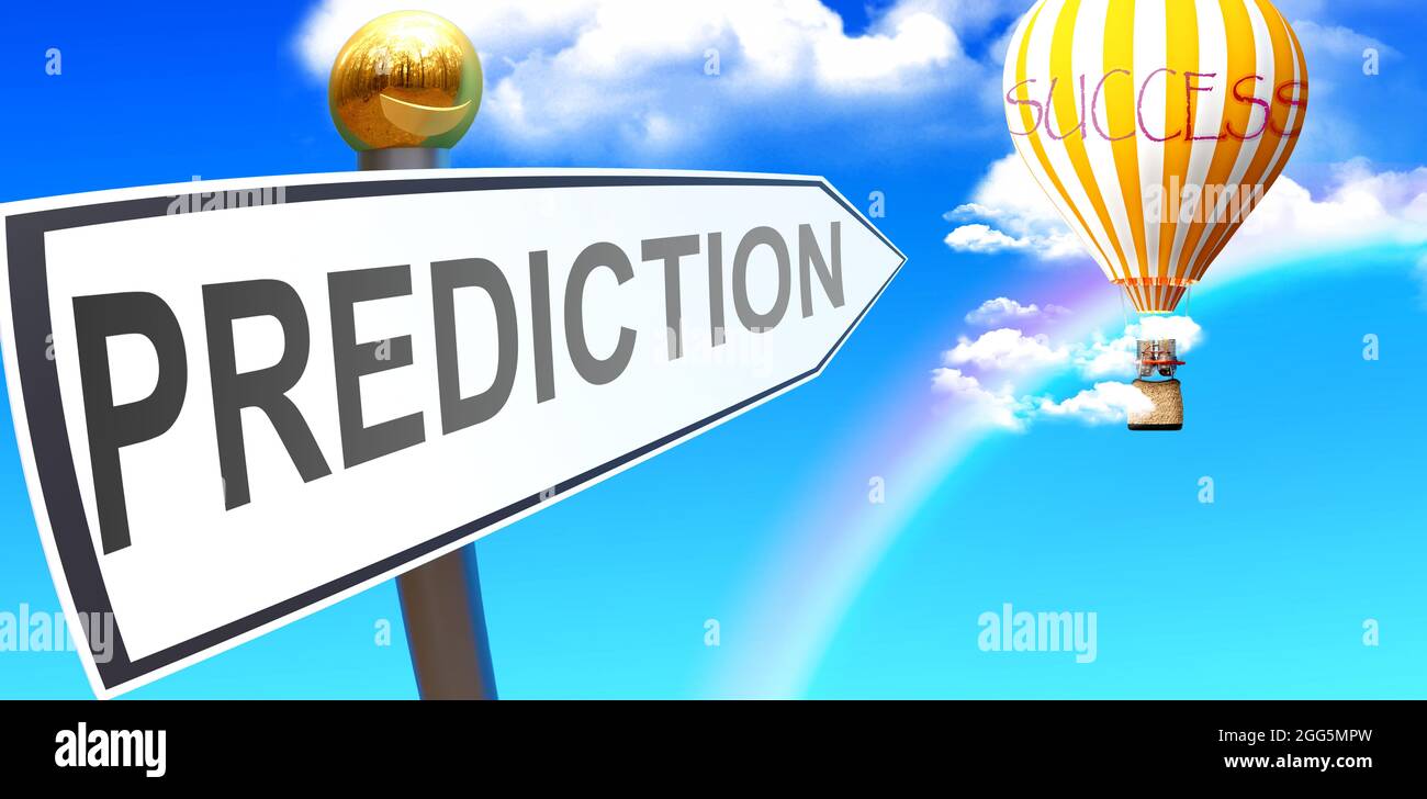 Prediction leads to success - shown as a sign with a phrase Prediction pointing at balloon in the sky with clouds to symbolize the meaning of Predicti Stock Photo