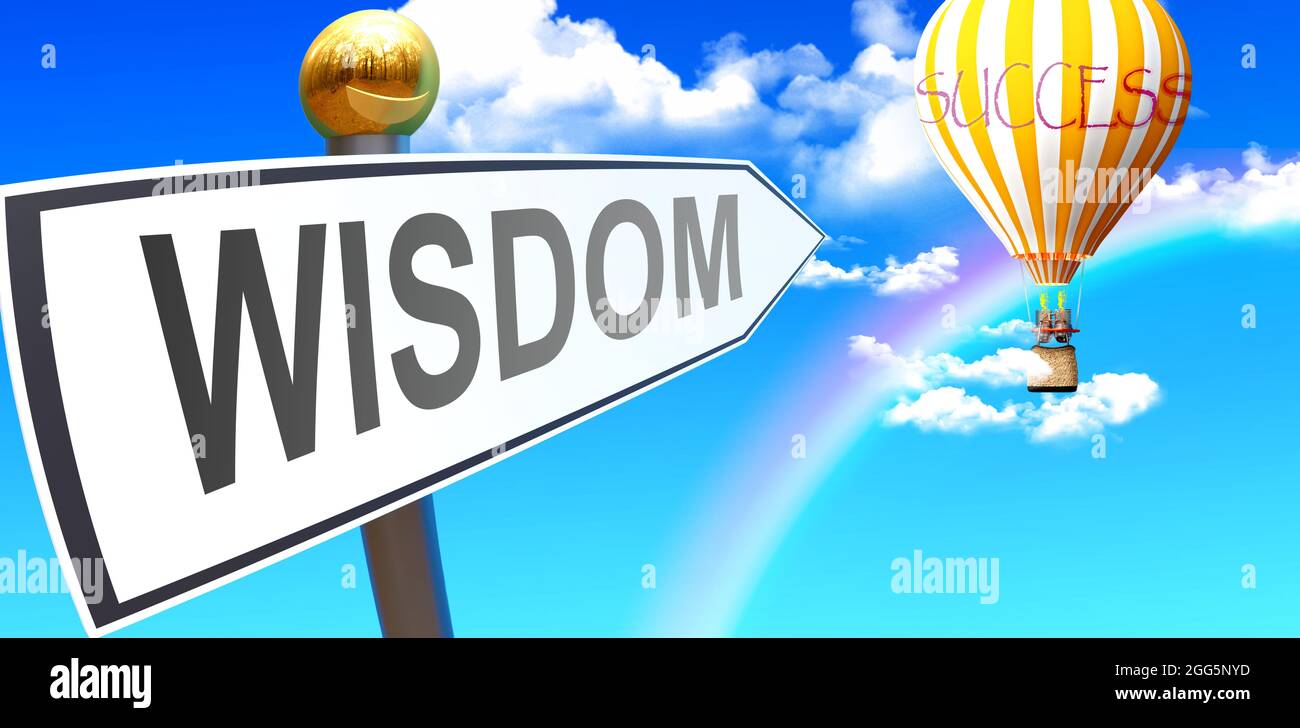 Wisdom leads to success - shown as a sign with a phrase Wisdom pointing ...