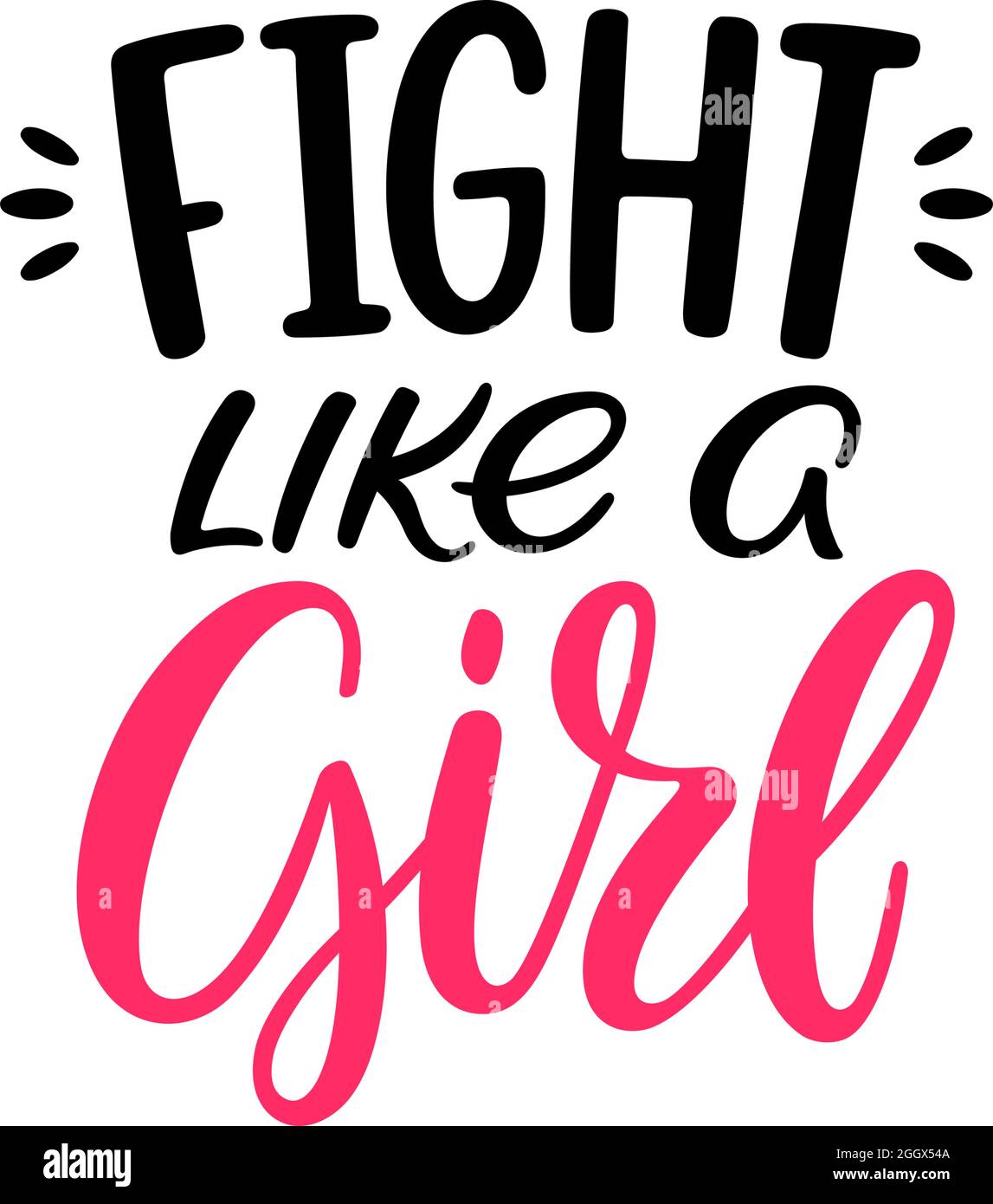 Fight like a girl. Hand lettering feminist slogan Stock Vector Image