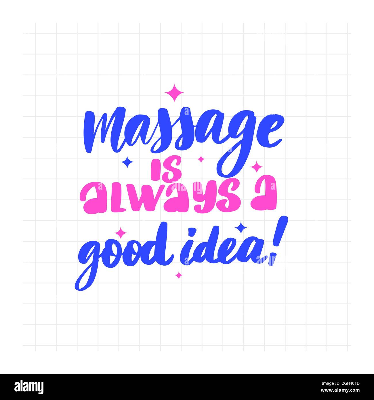 Massage is always a good idea. Handwritten stock lettering Stock Vector
