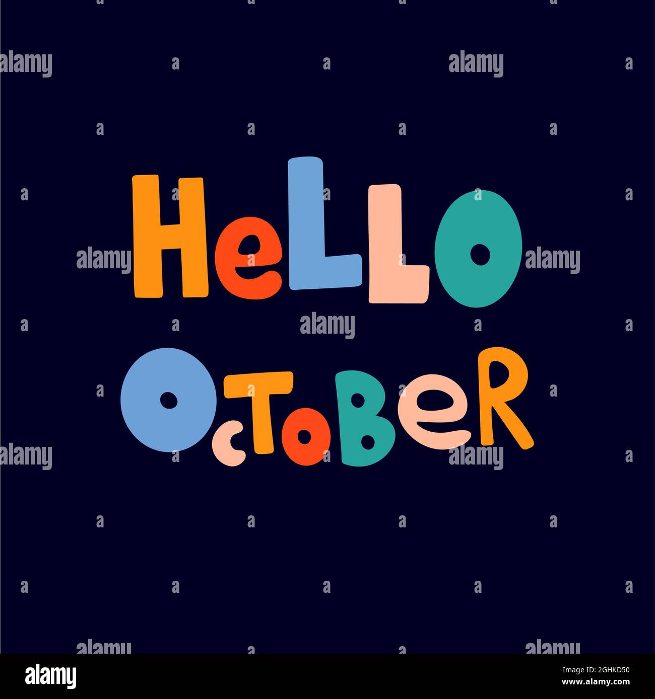 Text Hello October is made in multicolored letters on black Stock Vector