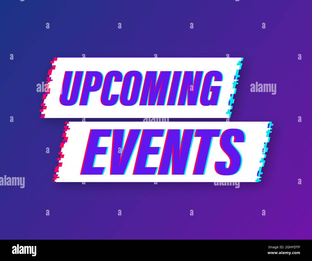 Upcoming events glitch icon. label. Advertising sign. Vector stock ...