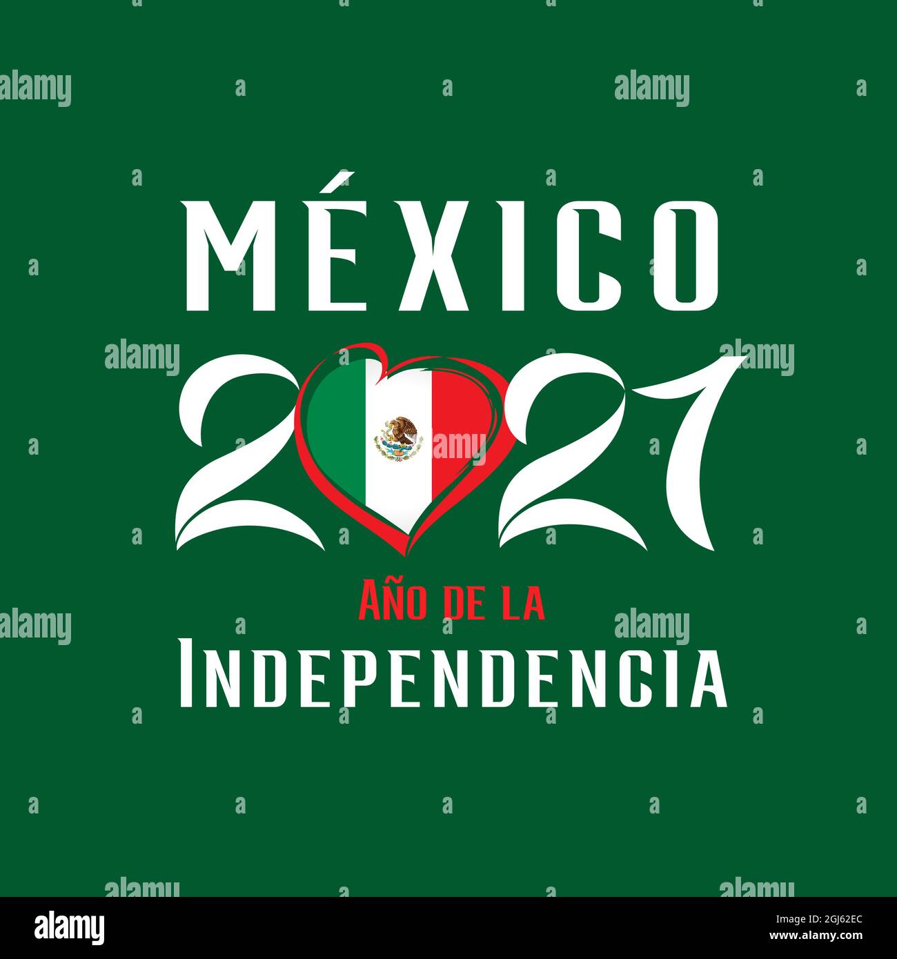 Mexico 2021 Ano de la Independencia green poster. Spanish text - Mexico 2021 year of Independence with heart emblem. The Mexican War of Independence Stock Vector