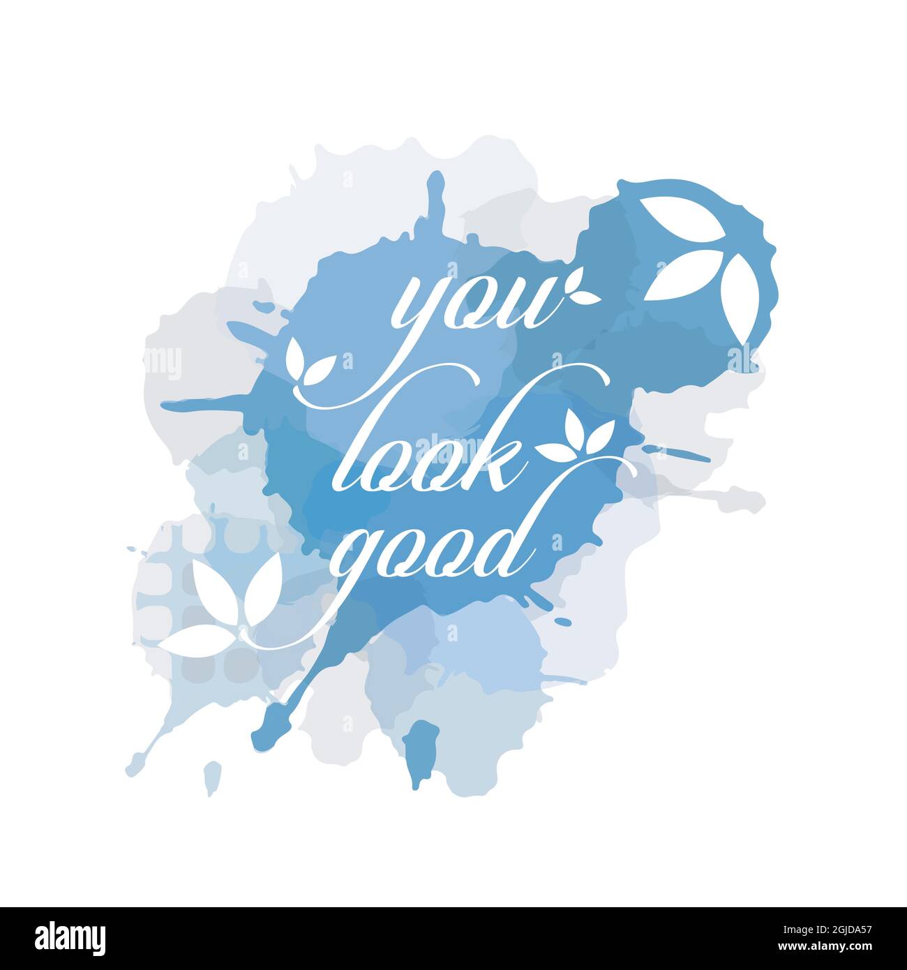 Watercolor motivational you look good compliment short quotes hand painted grunge illustration Stock Vector