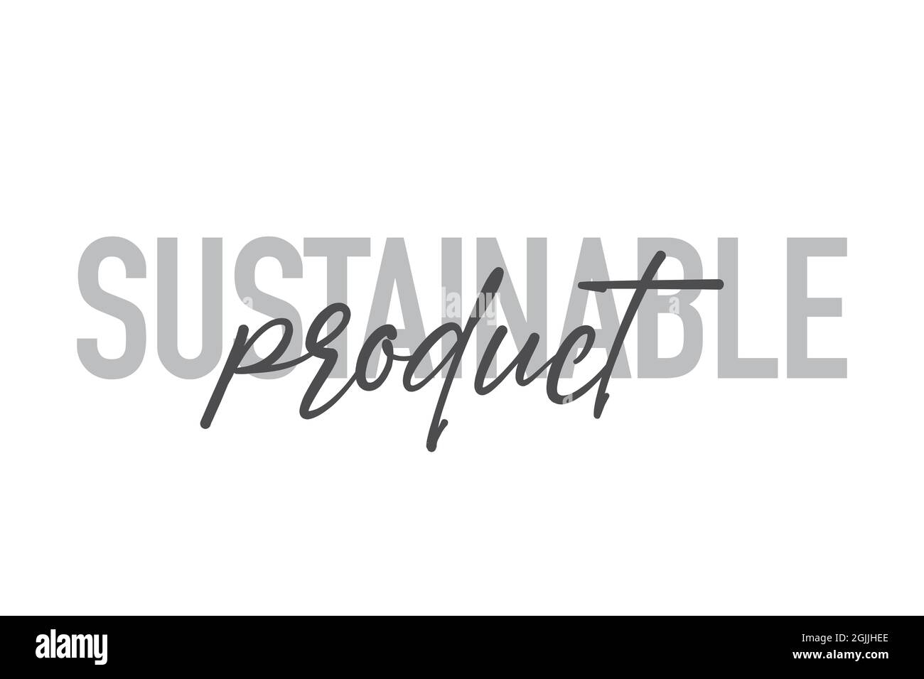 Modern, simple, minimal typographic design of a saying 'Sustainable Product' in tones of grey color. Cool, urban, trendy and playful graphic vector ar Stock Photo