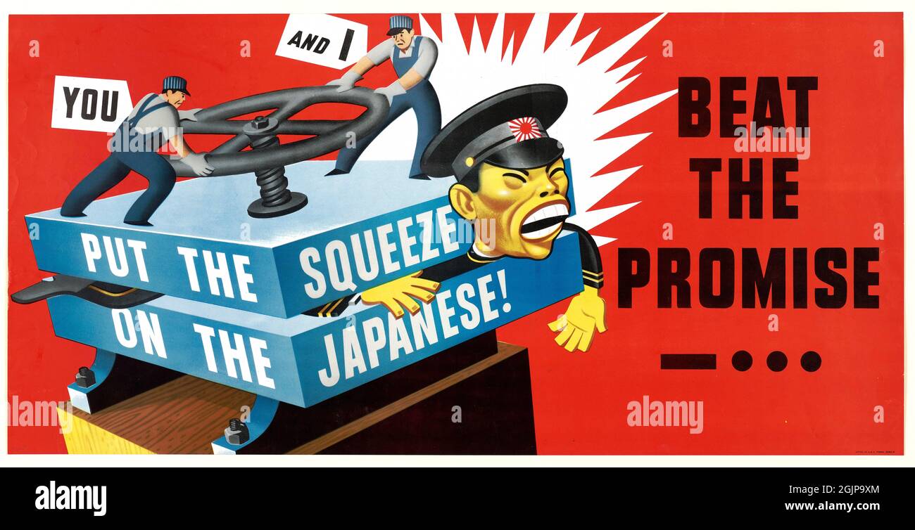 'You and I Put the Squeeze on the Japanese. Beat the Promise' propaganda poster, 1939-45 Stock Photo