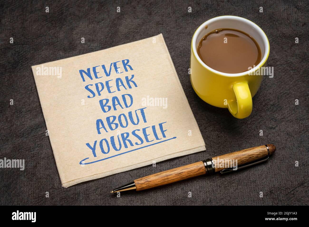 never speak bad about yourself - inspirational handwriting on a napkin with  a cup of coffee, self respect and personal development concept Stock Photo  - Alamy