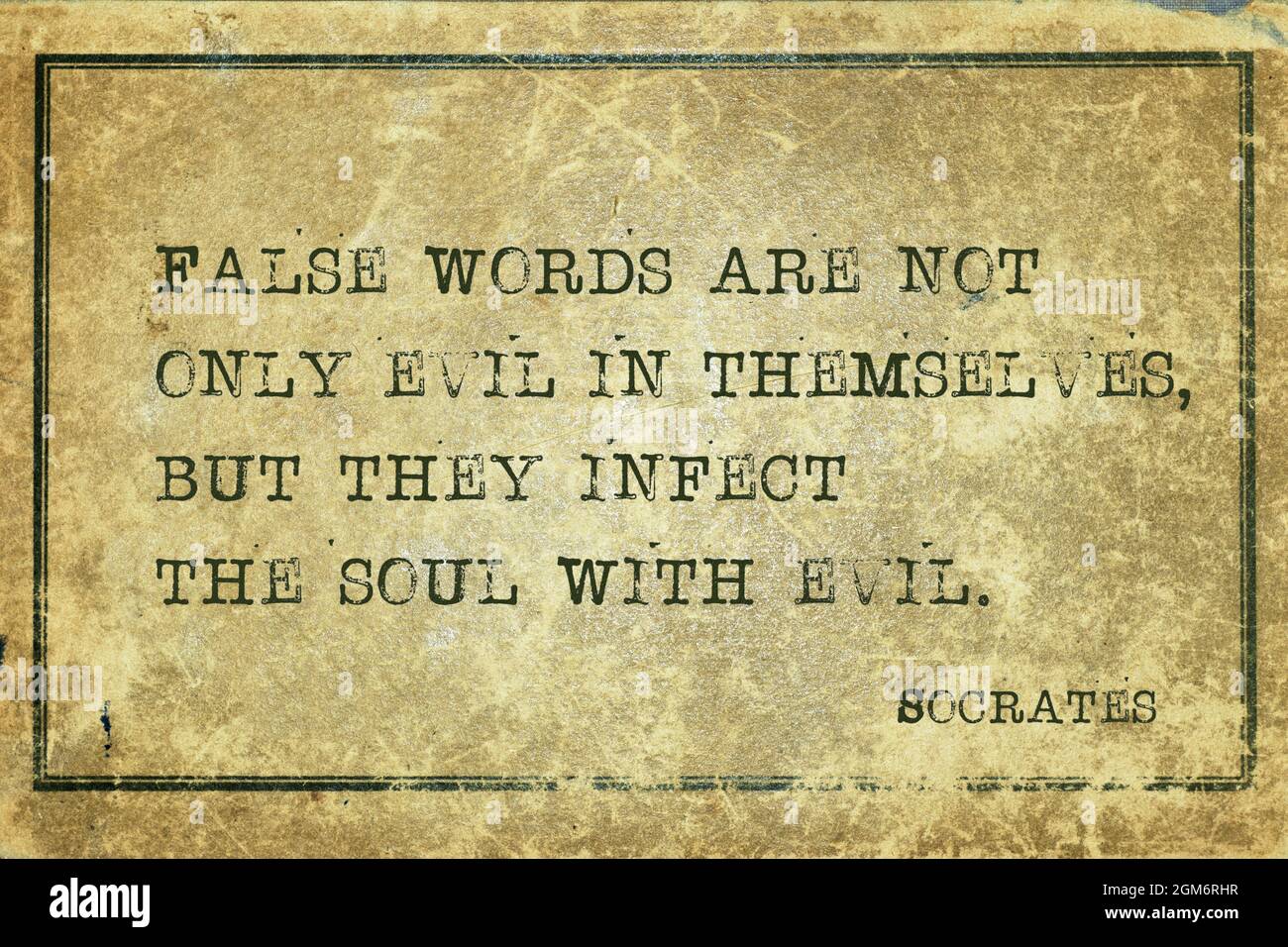 False words are not only evil in themselves, but they infect the soul with evil - ancient Greek philosopher Socrates quote printed on grunge vintage c Stock Photo