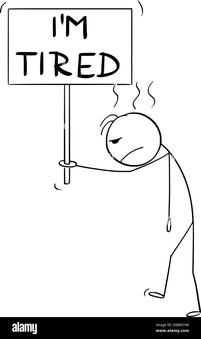 Frustrated or Sad Person Walking with I'm Tired Sign, Vector ...