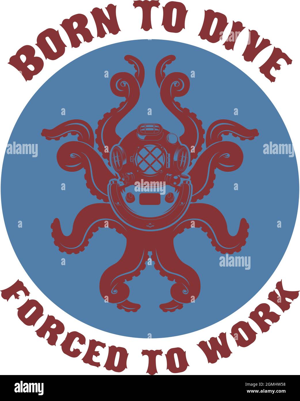 Born to dive forced to work .diver helmet with octopus tentacles on grunge background. Design elements for poster, t-shirt. Vector illustration. Stock Vector