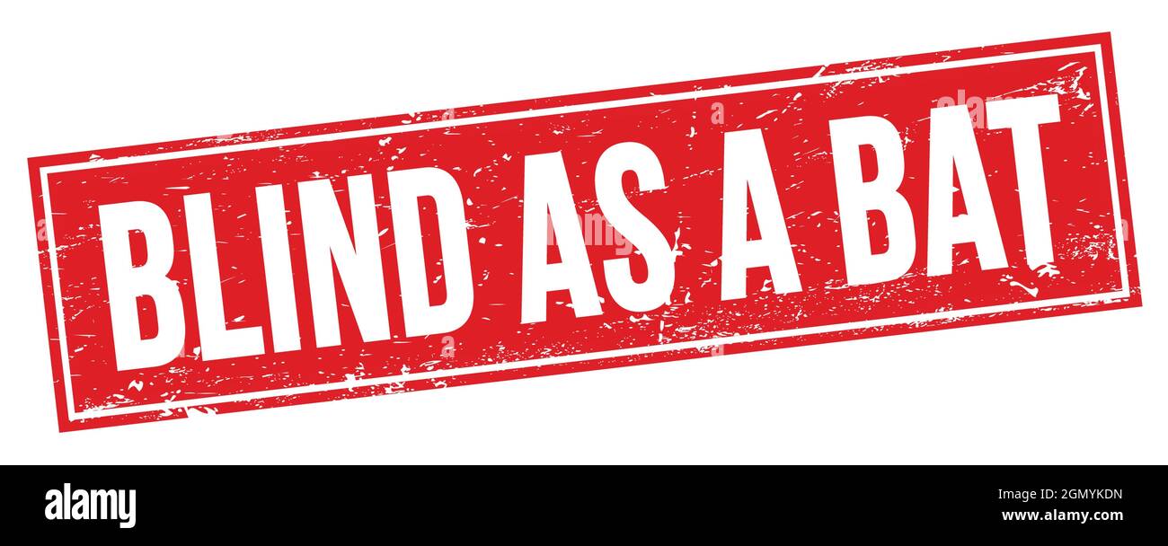 BLIND AS A BAT text on red grungy rectangle stamp sign Stock Photo Alamy