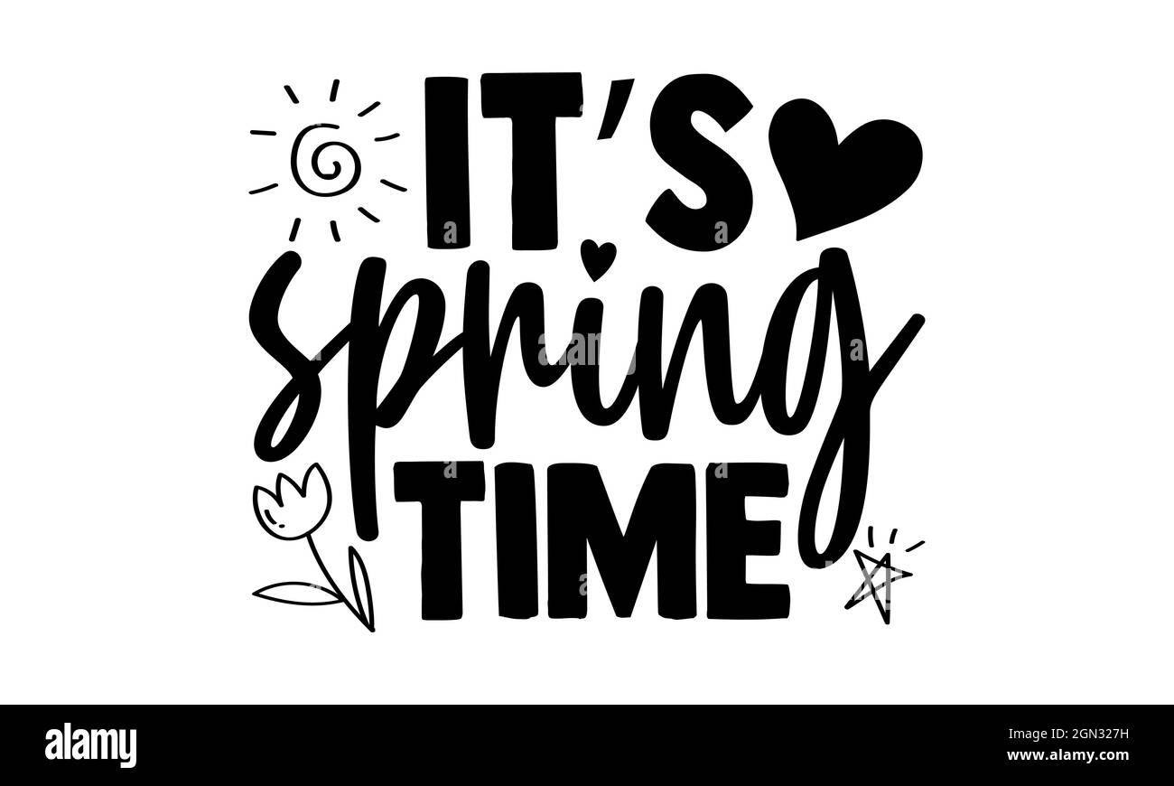 It’s spring time - Spring t shirts design, Hand drawn lettering phrase ...