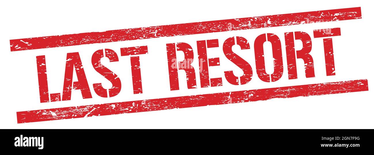 Last Resort Sign Last resort stamp hi-res stock photography and images - Alamy
